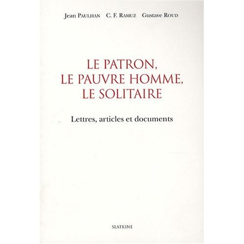 Emprunter LE PATRON, LE PAUVRE HOMME, LE SOLITAIRE. LETTRES, ARTICLES ET DOCUMENTS. ED. MAGGETTI/PETERMANN livre