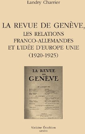 Emprunter LA REVUE DE GENEVE, LES RELATIONS FRANCO-ALLEMANDES ET L'IDEE D'EUROPE UNIE (1920-1925) livre