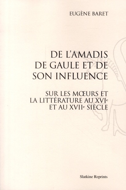 Emprunter DE L'AMADIS DE GAULE ET DE SON INFLUENCE. (1873) livre