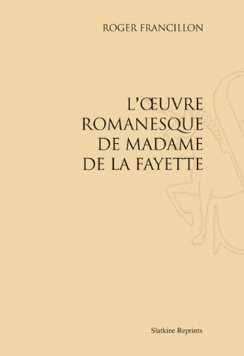 Emprunter L'OEUVRE ROMANESQUE DE MADAME DE LA FAYETTE. (1973) livre