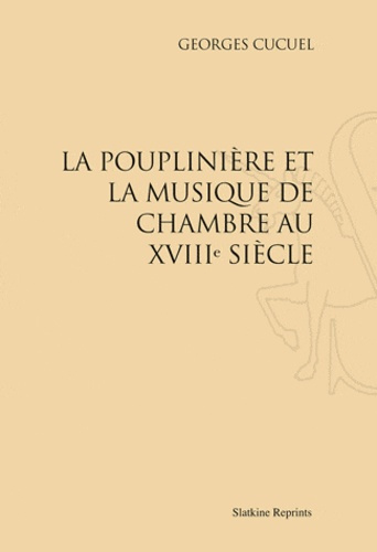 Emprunter LA POUPLINIERE ET LA MUSIQUE DE CHAMBRE AU XVIII SIECLE. (1913) livre