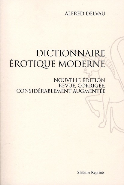 Emprunter DICTIONNAIRE EROTIQUE MODERNE. NOUVELLE EDITION, REVUE, CORRIGEE, CONSIDERABLEMENT AUGMENTEE PAR L' livre
