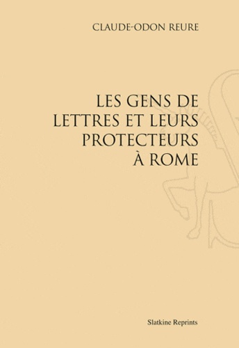 Emprunter LES GENS DE LETTRES ET LEURS PROTECTEURS A ROME. (1891) livre
