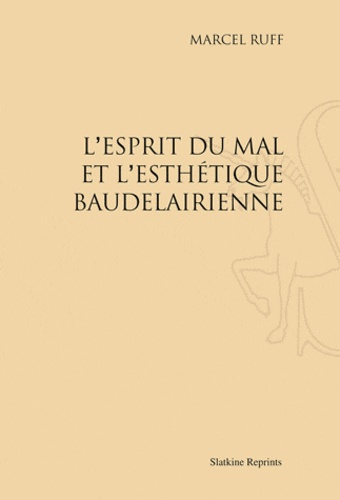 Emprunter L'ESPRIT DU MAL ET L'ESTHETIQUE BAUDELAIRIENNE livre