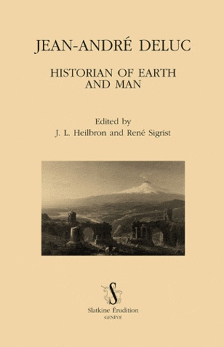 Emprunter JEAN-ANDRE DELUC. HISTORIAN OF EARTH AND MAN livre