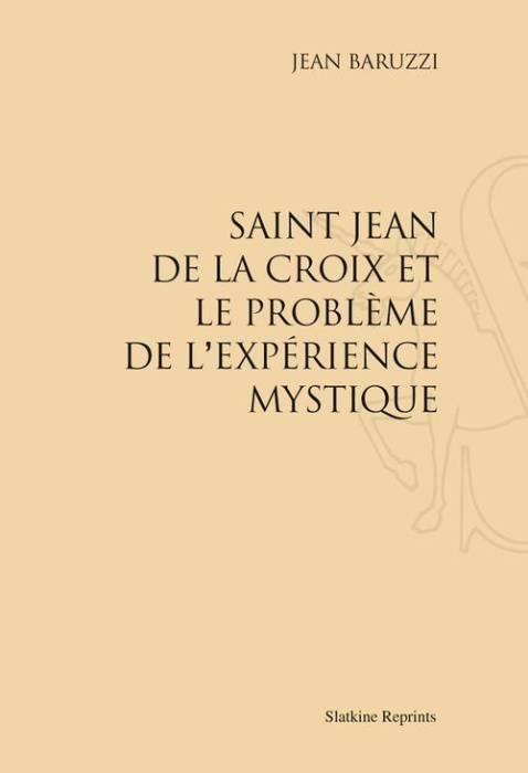 Emprunter SAINT-JEAN DE LA CROIX ET LE PROBLEME DE L'EXPERIENCE MYSTIQUE. (1931) livre