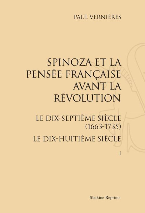 Emprunter SPINOZA ET LA PENSEE FRANCAISE AVANT LA REVOLUTION (1954). 2 VOL. livre