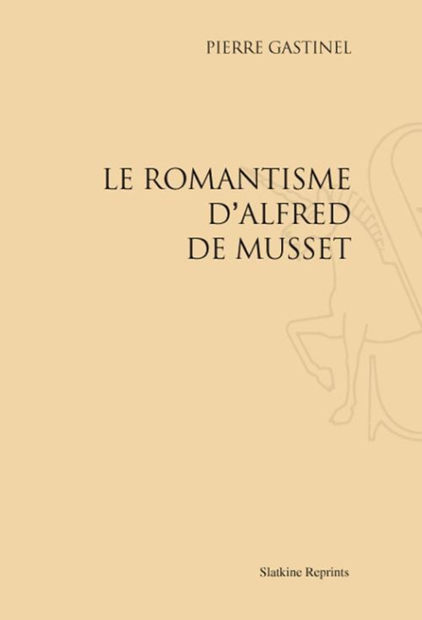 Emprunter LE ROMANTISME D'ALFRED DE MUSSET. (1931) livre