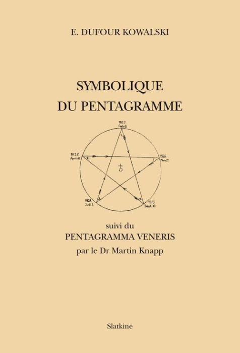 Emprunter SYMBOLIQUE DU PENTAGRAMME, SUIVI DU PENTAGRAMMA VENERIS PAR LE DR MARTIN KNAPP livre