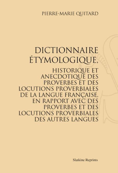 Emprunter DICTIONNAIRE ETYMOLOGIQUE, HISTORIQUE ET ANECDOTIQUE DES PROVERBES ET DES LOCUTIONS PROVERBIALES DE livre