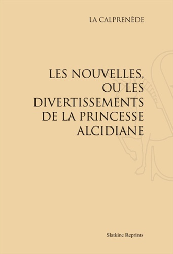 Emprunter LES NOUVELLES, OU LES DIVERTISSEMENTS DE LA PRINCESSE ALCIDIANE. (1661) livre