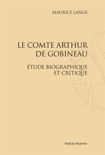 Emprunter LE COMTE ARTHUR DE GOBINEAU. ETUDE BIOGRAPHIQUE ET CRITIQUE. (1924) livre