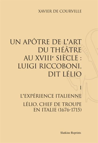 Emprunter LUIGI RICCOBONI, DIT LELIO. T1 : L'EXPERIENCE ITALIENNE (1676-1715). (1967) livre
