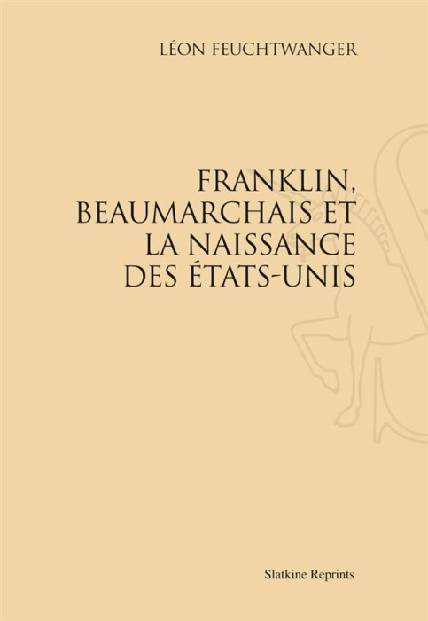 Emprunter FRANKLIN, BEAUMARCHAIS ET LA NAISSANCE DES ETATS-UNIS (1951) livre