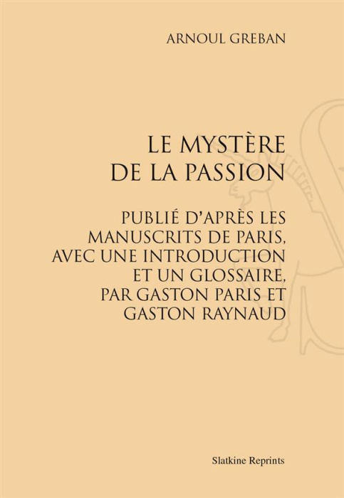 Emprunter LE MYSTERE DE LA PASSION. ED. GASTON PARIS ET GASTON RAYNAUD. (1878) livre