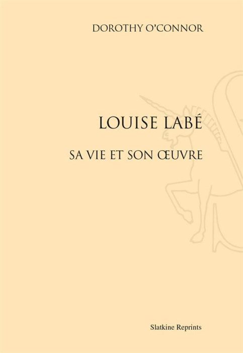 Emprunter LOUISE LABE. SA VIE ET SON OEUVRE. (1926) livre