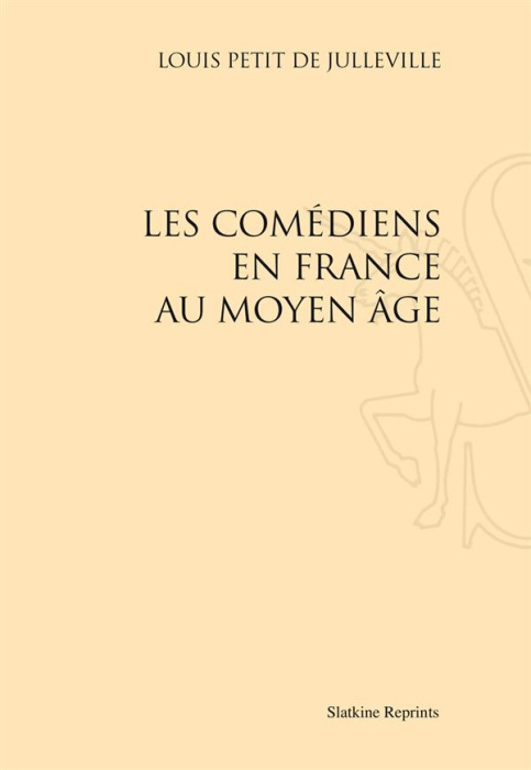 Emprunter LES COMEDIENS EN FRANCE AU MOYEN AGE. (1885) livre
