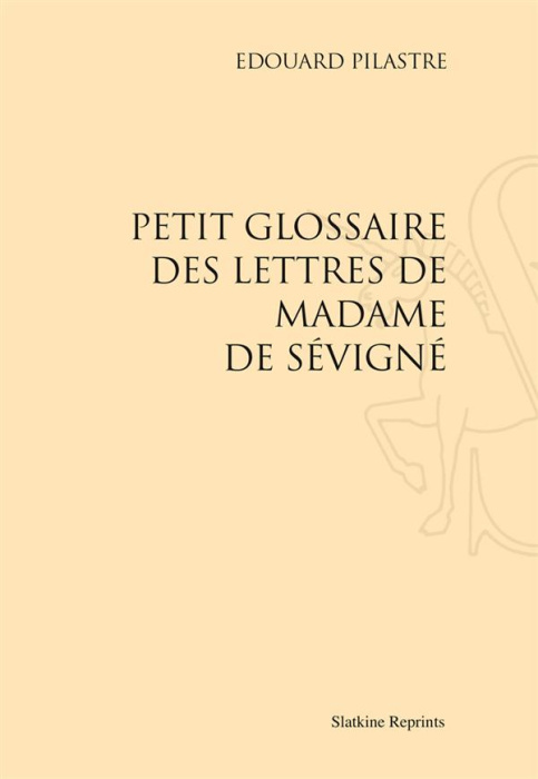 Emprunter PETIT GLOSSAIRE DES LETTRES DE MADAME DE SEVIGNE. (1908) livre