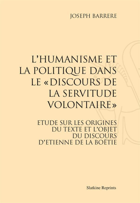 Emprunter L'HUMANISME ET LA POLITIQUE DANS LE 'DISCOURS DE LA SERVITUDE VOLONTAIRE'. (1923) livre