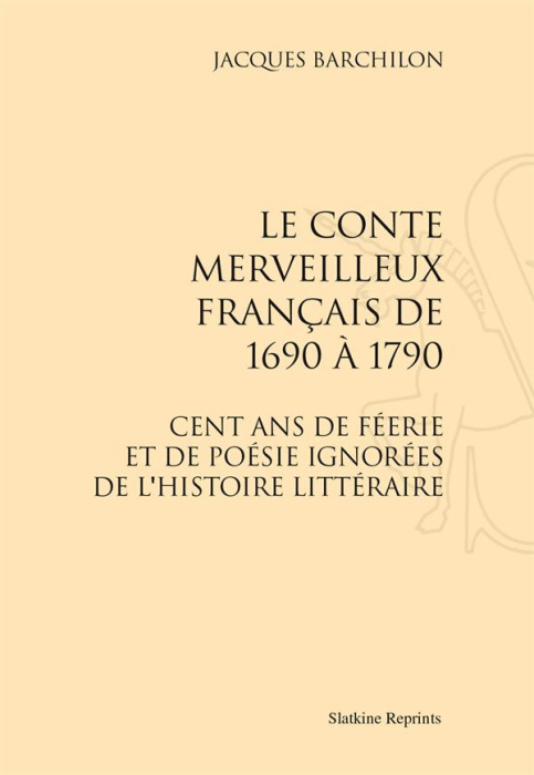 Emprunter LE CONTE MERVEILLEUX FRANCAIS DE 1690 A 1790. (1975) livre