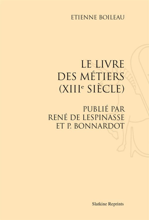 Emprunter LE LIVRE DES METIERS (XIII SIECLE). (1879) livre