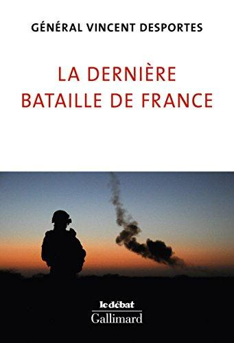 Emprunter La dernière bataille de France. Lettre aux Français qui croient encore être défendus livre