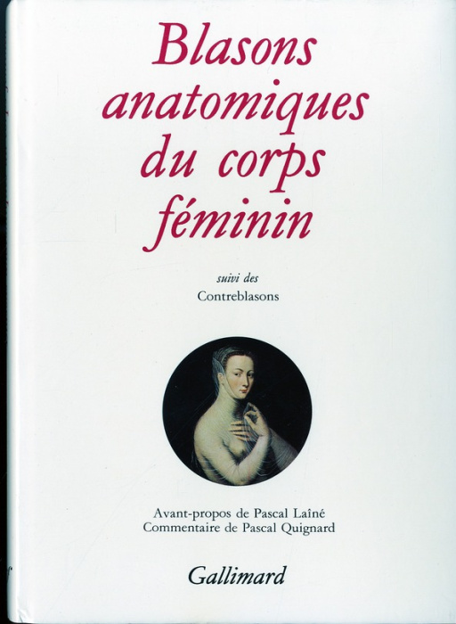 Emprunter Blasons anatomiques du corps féminin. Suivis de Contreblasons de la beauté des membres du corps huma livre