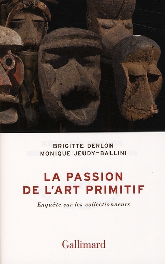 Emprunter La passion de l'art primitif. Enquête sur les collectionneurs livre