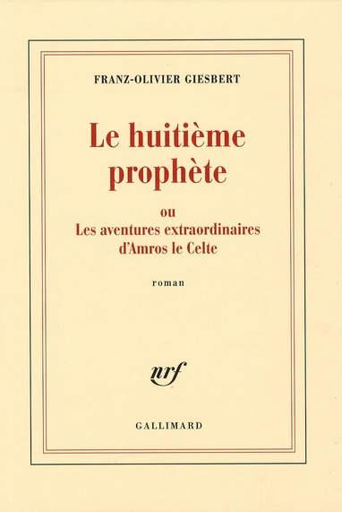 Emprunter Le huitième prophète. Ou Les aventures extraordinaires d'Amros le Celte livre