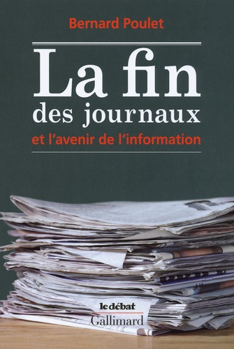 Emprunter La fin des journaux et l'avenir de l'information livre