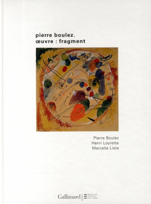 Emprunter Pierre Boulez. Oeuvres : fragments, avec 1 DVD livre