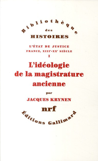 Emprunter L'Etat de justice, France, XIIIe-XXe siècle. Tome 1, L'idéologie de la magistrature ancienne livre
