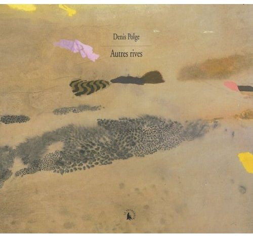 Emprunter Autres rives. Denis Polge livre