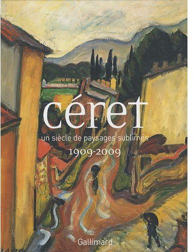 Emprunter Céret, un siècle de paysages sublimés. 1909-2009 livre
