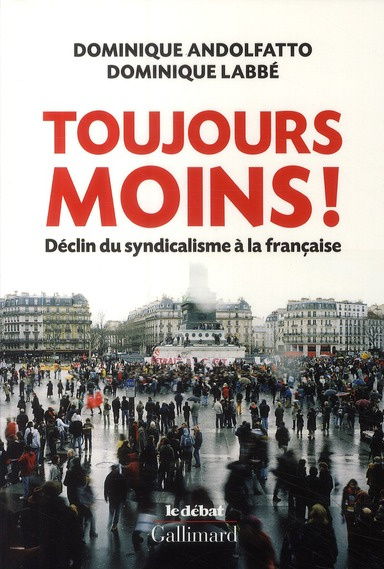 Emprunter Toujours moins ! Déclin du syndicalisme à la française livre