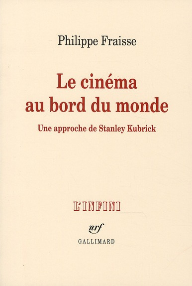 Emprunter Le cinéma au bord du monde. Une approche de Stanley Kubrick livre