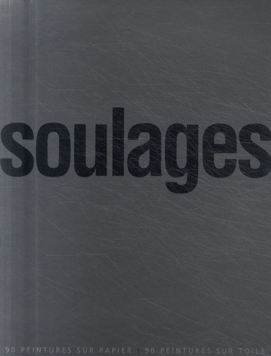 Emprunter Soulages. 90 peintures sur papier, 90 peintures sur toile livre
