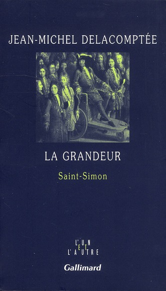 Emprunter La grandeur. Saint-Simon livre
