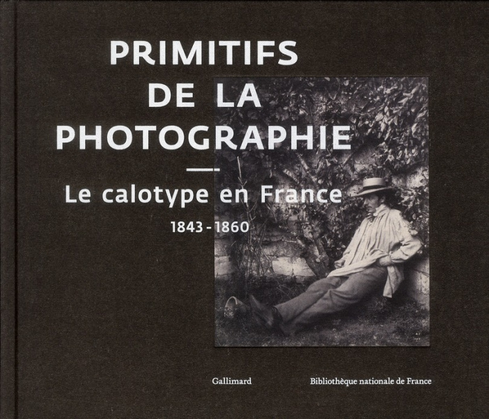 Emprunter Primitifs de la photographie. Le calotype en France 1843-1860 livre