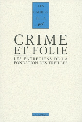 Emprunter Les entretiens de la Fondation des Treilles Tome 6 : Crime et folie livre