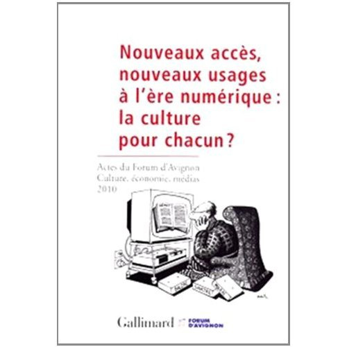 Emprunter Nouveaux accès, nouveaux usages à l'ère numérique : la culture pour chacun ? Actes du Forum d'Avigno livre