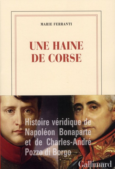 Emprunter Une haine de Corse. Histoire véridique de Napoléon Bonaparte et de Charles-André Pozzo di Borgo livre