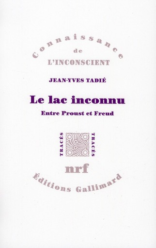 Emprunter Le lac inconnu. Entre Proust et Freud livre
