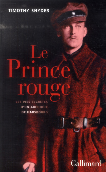 Emprunter Le prince rouge. Les vies secrètes d'un archiduc de Habsbourg livre