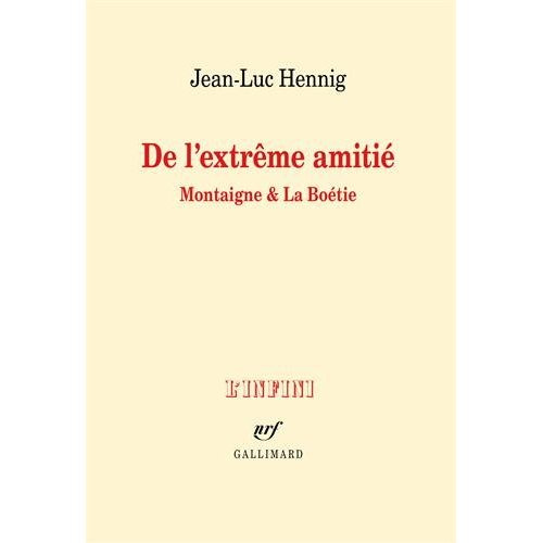 Emprunter De l'extrême amitié. Montaigne et La Boétie livre