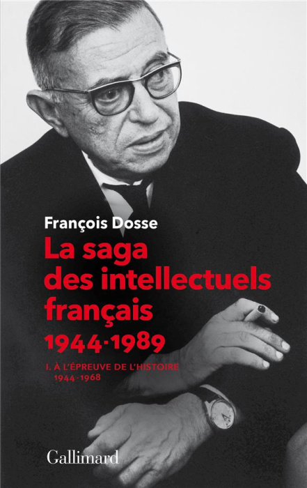 Emprunter La saga des intellectuels français. Tome 1, A l'épreuve de l'histoire (1944-1968) livre