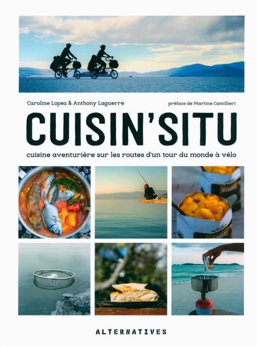 Emprunter Cuisin'situ. Cuisine aventurière sur les routes d'un tour du monde à vélo livre