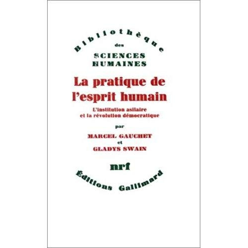 Emprunter La Pratique de l'esprit humain. L'institution asilaire et la révolution démocratique livre