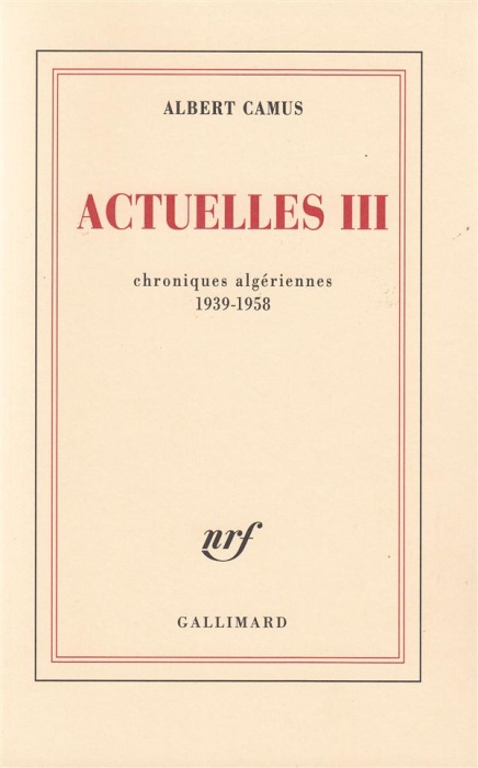 Emprunter Actuelles. Tome 3, Chroniques algériennes 1939-1958 livre