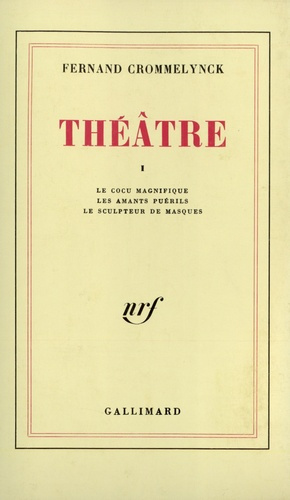 Emprunter Théâtre. Tome 1, Le cocu magnifique ; Les amants puérils ; Le sculpteur de masques livre